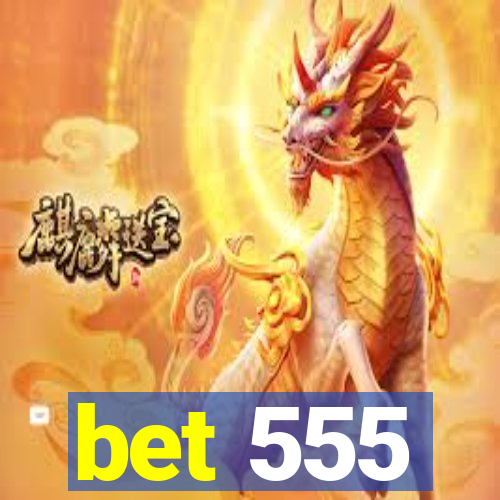 bet 555